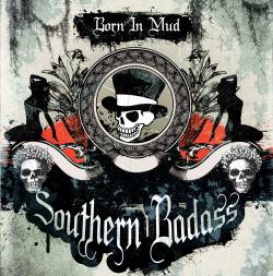 Southern Badass : Born in Mud